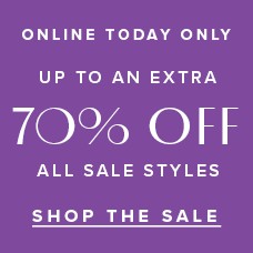 Online Today Only | Up To An Extra 70% Off All Sale Styles. Shop the Sale!