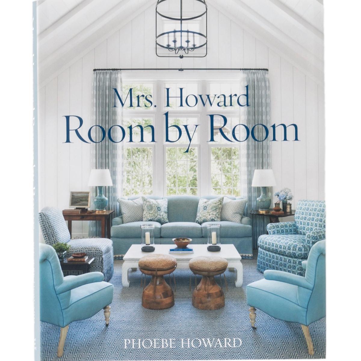 Mrs Howard Room By Room The Essentials Of Decorating With